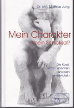 Mathias Jung: Mein Charakter - mein Schi Mathias Jung: Mein Charakter - mein Schi