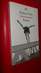 Markus Orths: Lehrerzimmer
