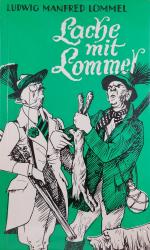 Lommel, Ludwig M: Lache mit Lommel - Das