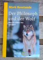 Der Philosoph und der Wolf - Was ein wildes Tier uns lehrt