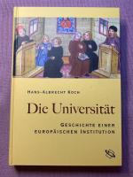 Die Universität - Geschichte einer europäischen Institution