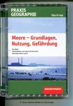 Praxis Geographie - Clips & Copy - DVD: MEERE: GRUNDLAGEN - NUTZUNG - GEFÄHRDUNG / Kurzfilme, Arbeitsblätter und Unterrichtsentwürfe für die Sekundarstufen I und II