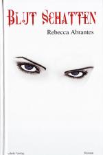 Rebecca Abrantes: Blut Schatten - Schatt Rebecca Abrantes: Blut Schatten - Schatt