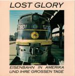 Lost Glory - Eisenbahn in Amerika und ihre grossen Tage