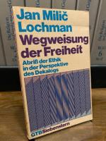 Wegweisung der Freiheit. Abriss der Ethik in der Perspektive des Dekalogs.