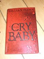 Gillian Flynn: Cry Baby - Thriller Gillian Flynn: Cry Baby - Thriller