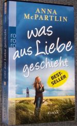 Anna McPartlin: Was aus Liebe geschieht Anna McPartlin: Was aus Liebe geschieht