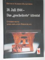 20. Juli 1944 - Das "gescheiterte" Attentat