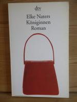 Elke Naters: "Königinnen" Roman Elke Naters: "Königinnen" Roman