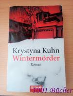 Krystyna Kuhn: Wintermörder ~ Roman Krystyna Kuhn: Wintermörder ~ Roman