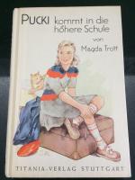 Magda Trott: Pucki kommt in die höhere S
