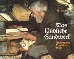 Das ländliche Handwerk. Museumsdorf Bayerischer Wald