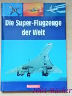 Die Super-Flugzeuge der Welt