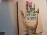 Max Bill: ohne Anfang ohne Ende