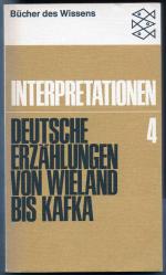 Interpretationen 4. Deutsche Erzählungen von Wieland bis Kafka