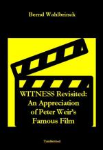 WITNESS Revisited: An Appreciation of Peter Weir's Fantastic Film