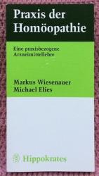 Praxis der Homöopathie • Eine praxisbezogene Arzneimittellehre • Ein Spiegelbild häufig eingesetzter Homöopathika