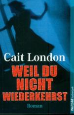 Cait London: Weil du nicht wiederkehrst 