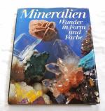 Mineralien - Wunder in Form und Farbe