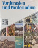 Unsere Welt heute. Vorderasien und Vorderindien