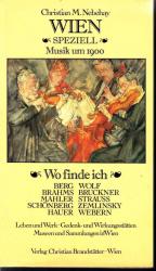 Musik um 1900: Wo finde ich Berg, Brahms, Mahler, Schönberg, Hauer, Wolf, Bruckner, Strauss, Zemlinsky, Webern (= Wien Speziell).