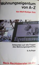 Wolf-Rüdiger Bub: Wohnungseigentum von A Wolf-Rüdiger Bub: Wohnungseigentum von A