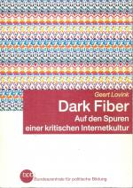 Dark Fiber: Auf den Spuren einer kritischen Internetkultur