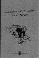 Das Schicksal des Menschen ist der Mensch