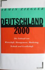 Deutschland 2000 - Die Zukunft von Wirtschaft, Management, Marketing, Technik und Gesellschaft