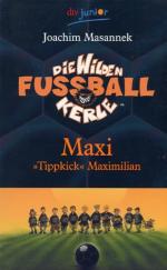 Die Wilden Fußballkerle Band 7 - Maxi >Tippkick< Maximilian