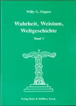 Wahrheit, Weistum, Weltgeschichte Band V Zur Geschichte der Germanen