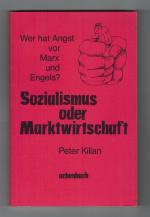 Wer hat Angst vor Marx und Engels? Sozialismus oder Marktwirtschaft. Eine Streitschrift