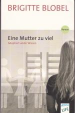 Brigitte Blobel: Eine Mutter zu viel. Ad