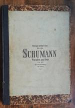 Das Paradies und die Peri: Dichtung aus Lalla Rookh v. Thomas Moore (Deutsch von E. Flechsig), Solostimmen, Chor u. Orchester, Componiert v. Robert Schumann, Op. 50, Klavierauszug mit Text - neue Bearbeitung nach der kritischen Gesammtausgabe