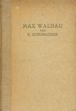 Max Waldau (Richard Georg von Hauenschild). [Signiertes Widmungsexemplar.], Leben, Werke und Schicksal eines deutschen Dichters. Unter Benutzung des Nachlasses und bisher nicht bearbeiteter Quellen.