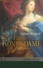 Sabine Weigand: Die Königsdame - Histori