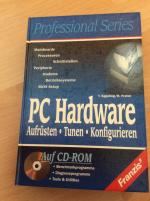 PC Hardware Aufrüsten, Tunen, Konfigurieren