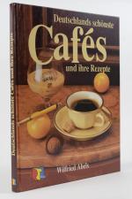 Deutschlands schönste Cafés (Kaffee) und ihre Rezepte. Das Buch zur Fernseh-Sendung. RTL Plus