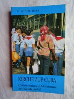 Kirche auf Cuba : Christentum und Marxismus am Wendepunkt