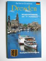 Sachsens Residenz: DRESDEN Stadtführer mit 77 Farbbildern - Stadtplan mit Rundgang