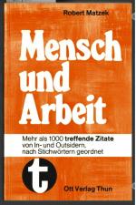 Treffende Zitate über Mensch und Arbeit : 1200 Zitate von In- und Outsider nach Stichworten geordnet.