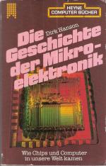 Die Geschichte der Mikroelektronik. Wie Chips und Computer in unsere Welt kamen.