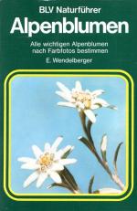 BLV Naturführer: Alpenblumen. Alle wichtigen Alpenblumen nach Farbfotos bestimmen.