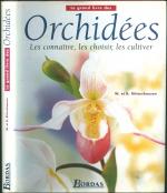 Le grand livre des orchidées: Les connaître, les choisir, les cultiver