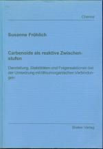 Carbenoide als reaktive Zwischenstufen - Darstellung, Stabilitäten und Folgereaktionen bei der Umsetzung mit lithiumorganischen Verbindungen