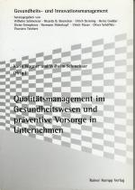 Qualitätsmanagement im Gesundheitswesen und präventive Vorsorge in Unternehmen