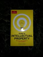 Intellectual Property - What it is, how to protect it, how to exploit it