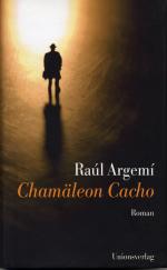 Raúl Argemí: Chamäleon Cacho