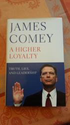 James Comey: A Higher Loyalty. Truth, Li