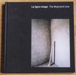 La ligne volage - The Wayward Line - signed copy